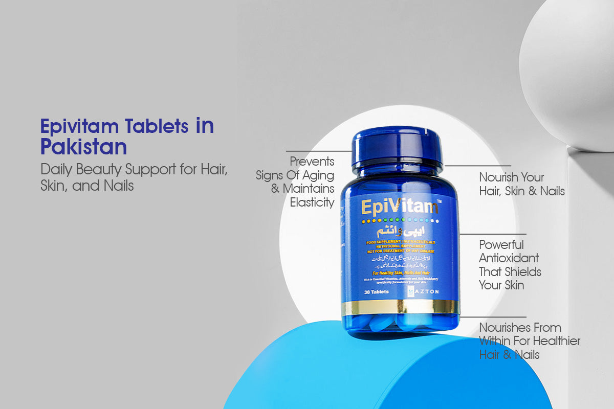 Epivitam Tablets in Pakistan – Daily Beauty Support for Hair, Skin, and Nails