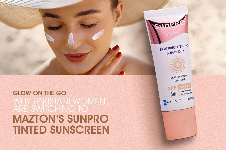 Glow On the Go: Why Pakistani Women Are Switching to Mazton’s SunPRO Tinted Sunscreen